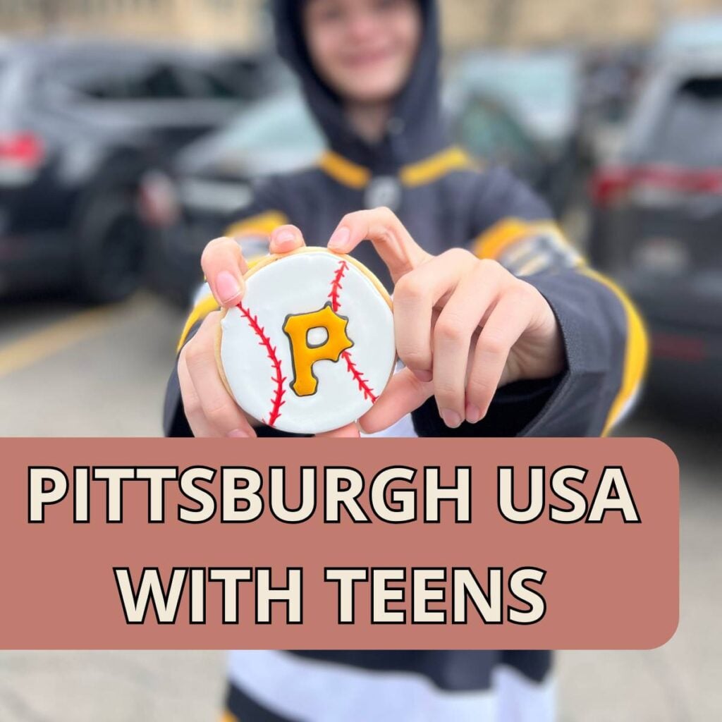 PITTSBURGH WITH TEENS